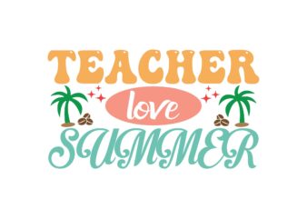 TEACHER LOVE SUMMER t shirt designs for sale