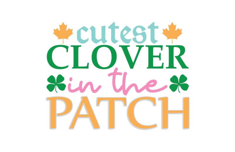 Cutest Clover in the Patch