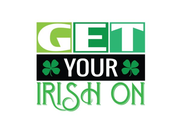 Get your irish on t shirt design template