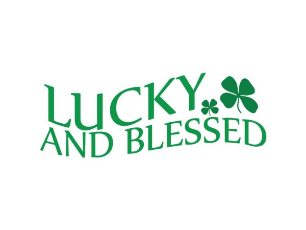 Lucky and blessed t shirt vector graphic