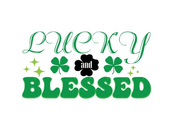 Lucky and blessed t shirt vector graphic Lucky and blessed t shirt vector graphic
