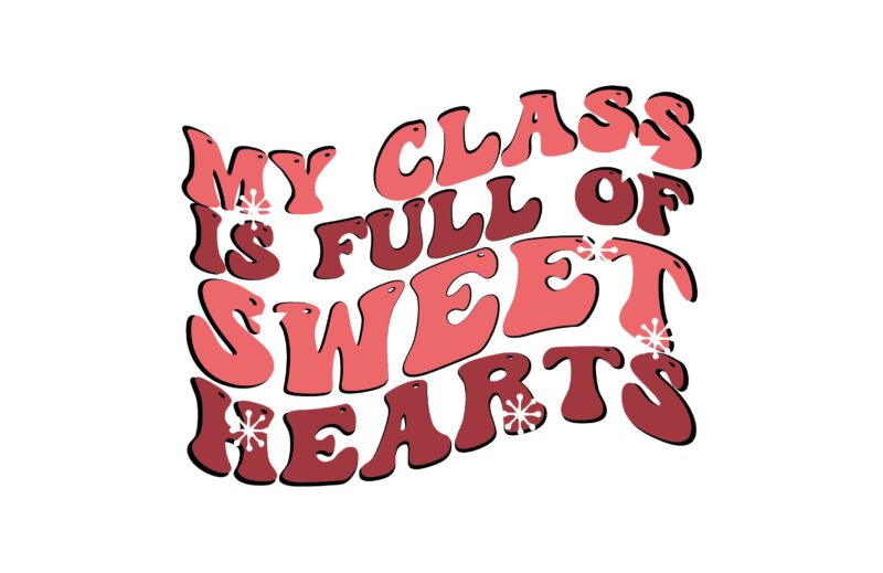 My Class is Full of Sweet Hearts