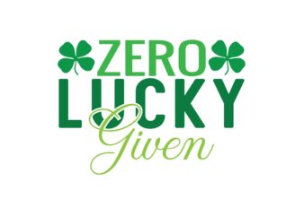 ZERO LUCKY Given t shirt graphic design