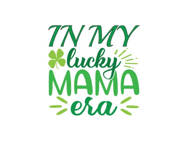 In my lucky mama era t shirt design for sale