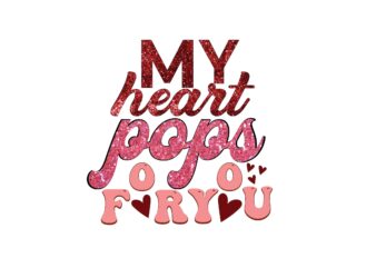 My Heart Pops for You