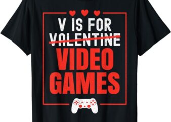 V Is For Video Games Funny Valentines Day Gamer Boy Men T-Shirt