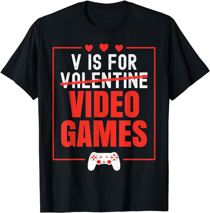 V Is For Video Games Funny Valentines Day Gamer Boy Men T-Shirt