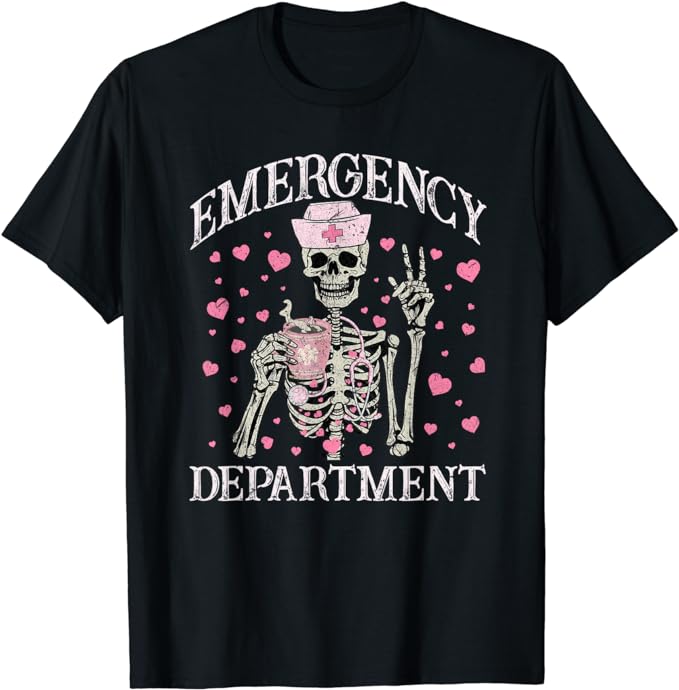 Valentine Er Nurse Emergency Department Room Skeleton Nurse T-Shirt
