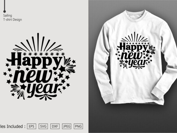 Happy new year graphic t shirt