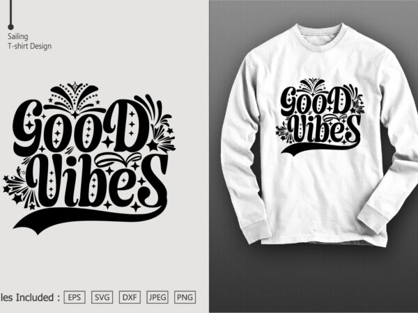 Good vibes t shirt design template