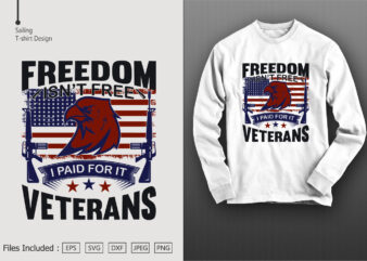 Freedom Isn’t Free I Paid For It Veterans t shirt graphic design