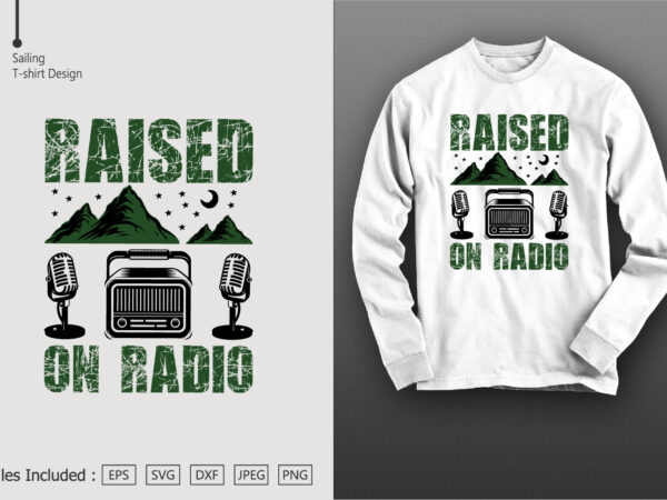 Raised on radio t shirt design online