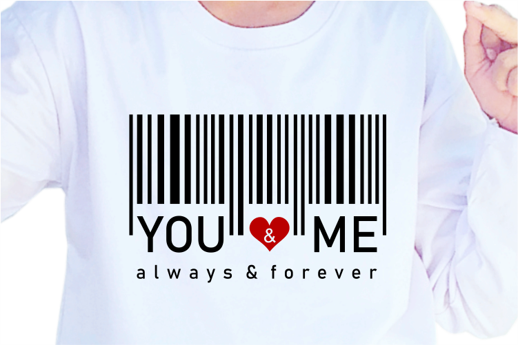 You and Me Always and Forever, Romantic Valentines day T shirt Design Design Graphic Vector, Funny Valentine SVG