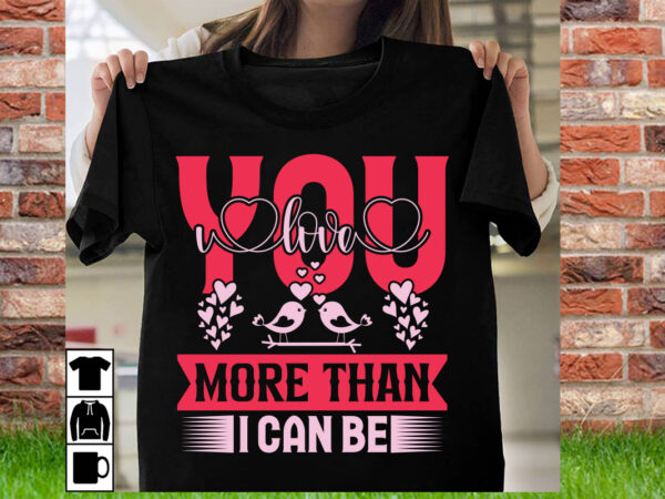 I love you more than i can be t shirt design,t shirt svg, gnome svg designs, cupid svg, heart svg, love day retro, cricut svg png designs,