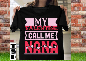My valentine call me nana t shirt design,T shirt svg, Gnome svg designs, Cupid svg, Heart svg, Love day retro, Cricut svg png designs, Desi