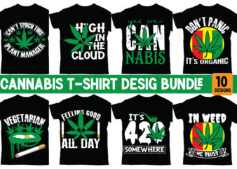 Cannabis T-Shirt designs bundle,Weed SVG design Bundle, Marijuana SVG design Bundle, Cannabis Svg design, 420 design, Smoke Weed Svg design