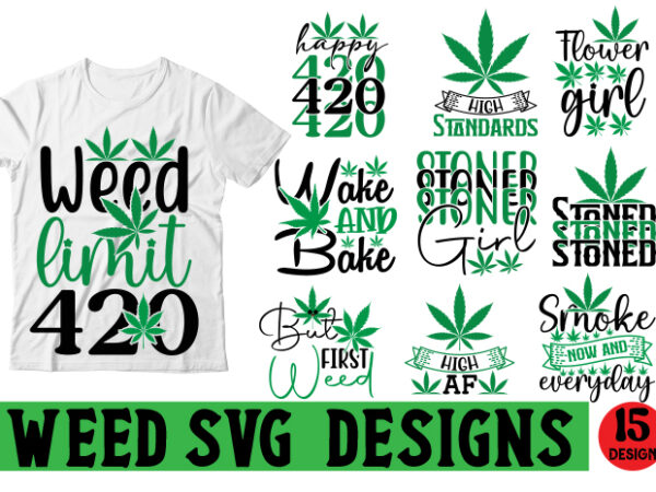 Weed svg designs bundle,weed svg design bundle, marijuana svg design bundle, cannabis svg design, 420 design, smoke weed svg design, high