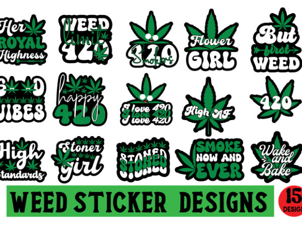 Weed sticker designs bundle,weed svg design bundle, marijuana svg design bundle, cannabis svg design, 420 design, smoke weed svg design,