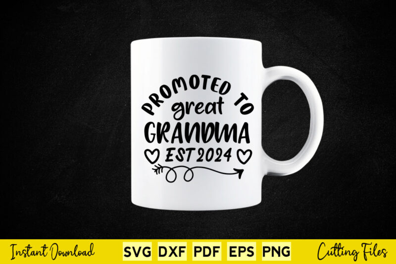 Promoted to Great Grandma Est 2024 Great Grandmother Svg Printable Files.