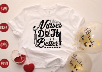 Nurses Do It Better T shirt vector artwork