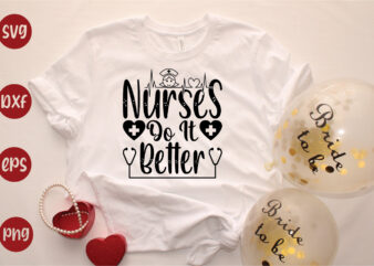 Nurses Do It Better T shirt vector artwork