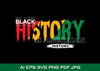 Black history is american history t shirt design, Juneteenth t shirt design, black history t shirt design sale