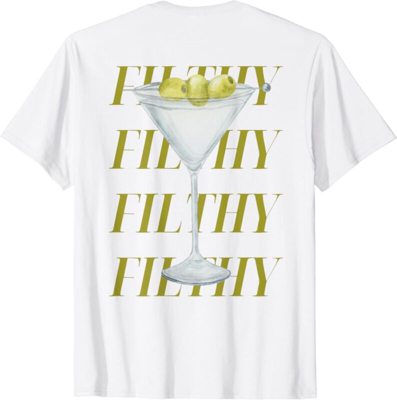 filthy martini T-Shirt