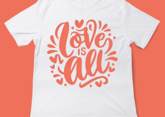 love is all, instant download quote, valentines day, t-shirt design, 14 Feb, love quote design, valentines day quote