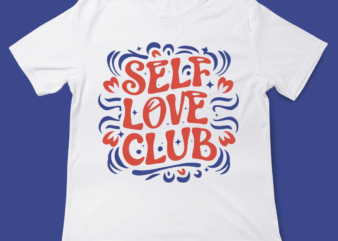 Self love Club, love quote, design, valentines Day, typography, t-shirt design, 14th February, Valentine typography, anti valentine, single