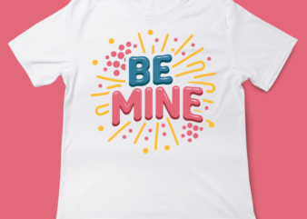 Be mine typography, love quote, valentines day, t-shirt design, 14 feb, love, typography t-shirt design, vintage typography t-shirt design