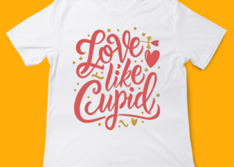 love like cupid, cupid love, t-shirt design, valentines day, t-shirt, 14 feb
