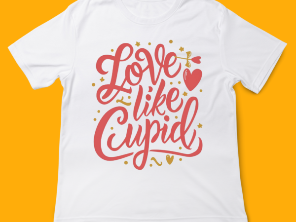 Love like cupid, cupid love, t-shirt design, valentines day, t-shirt, 14 feb