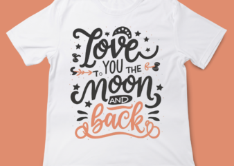 love you to the moon and back, instant download quote, valentines day, t-shirt design, 14 Feb, love quote design, valentines day quote