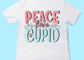 peace love cupid, love quote, valentines day, t-shirt design, 14 FEB, LOVE, typography, t-shirt design, vintage typography t-shirt design