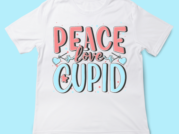 Peace love cupid, love quote, valentines day, t-shirt design, 14 feb, love, typography, t-shirt design, vintage typography t-shirt design