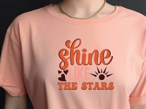 Shine like the stars t shirt template vector