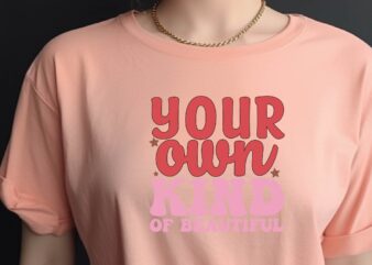 Your Own Kind of Beautiful t shirt design template