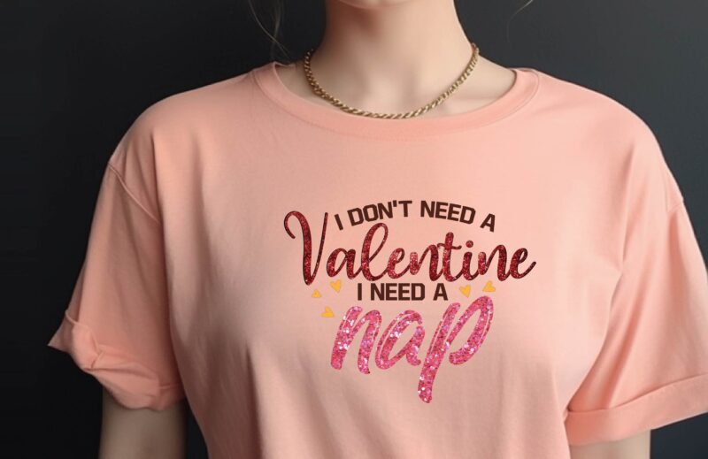 i don’t need a valentine i need a nap