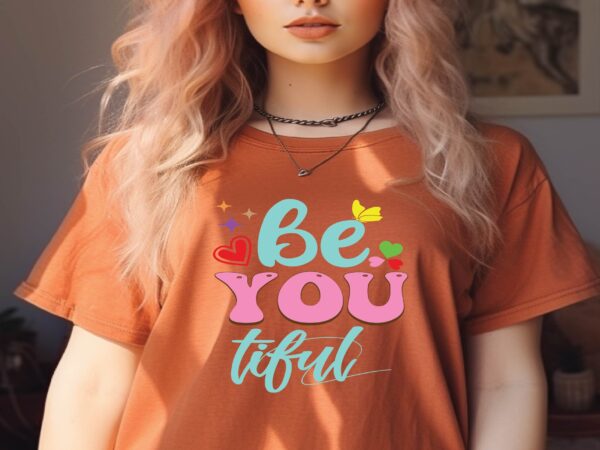 Be you tiful t shirt template