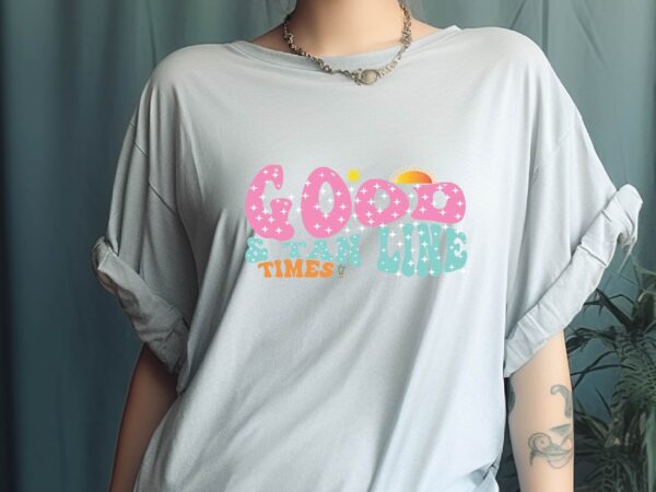 Good time & tan line times t shirt design template