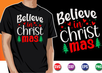 Believe In Christmas, Merry Christmas SVG, Christmas Svg, Merry Christmas SVG, Funny Christmas Quotes, Winter SVG, Santa SVG, Christmas T-sh