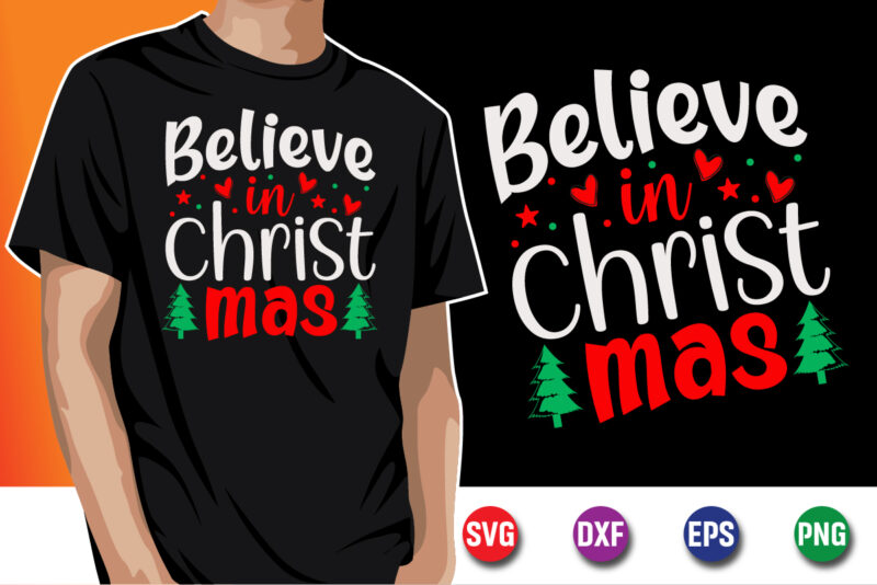 Believe In Christmas, Merry Christmas SVG, Christmas Svg, Merry Christmas SVG, Funny Christmas Quotes, Winter SVG, Santa SVG, Christmas T-sh