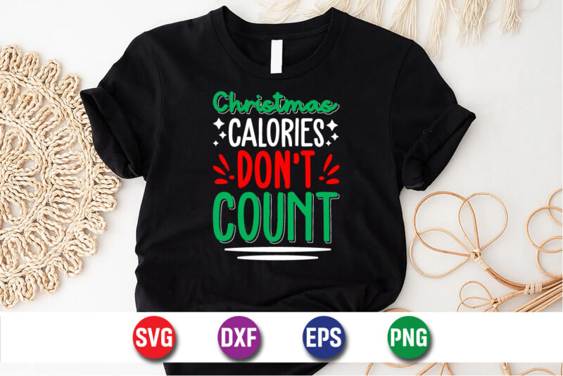 Christmas Calories Don’t Count, Merry Christmas SVG, Christmas Svg, Merry Christmas SVG, Funny Christmas Quotes, Winter SVG, Santa SVG