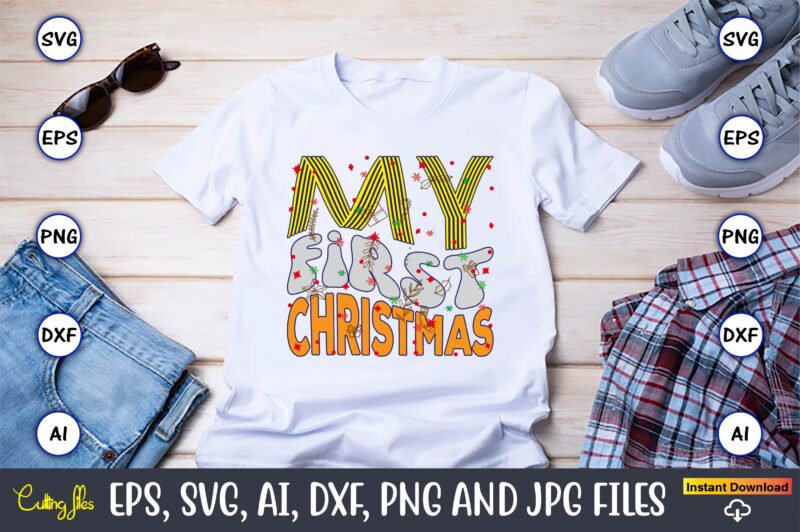 My First Christmas,Christmas,Ugly Sweater design,Ugly Sweater design Christmas, Christmas svg, Christmas Sweater, Christmas design, Christma