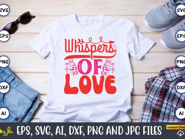 Whispers of love,valentine day,valentine’s day t shirt design bundle, valentines day t shirts, valentine’s day t shirt designs, valentine’s