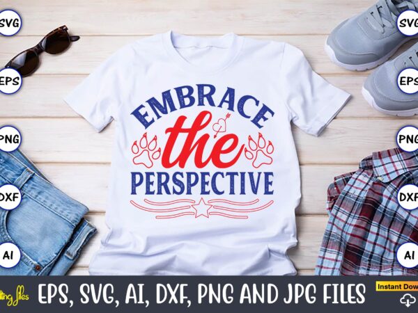 Embrace the perspective,cat svg t-shirt design, cat lover, i love cat,cat svg, bundle svg, cat bundle svg, silhouette svg, black cats svg, b