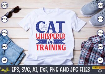Cat Whisperer In Training,Cat svg t-shirt design, cat lover, i love cat,Cat Svg, Bundle Svg, Cat Bundle Svg, Silhouette Svg, Black Cats Svg,