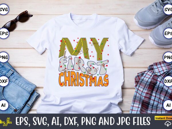 My first christmas,christmas,ugly sweater design,ugly sweater design christmas, christmas svg, christmas sweater, christmas design, christma