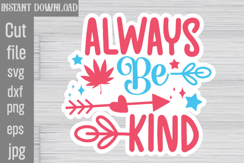 Kindness Sticker SVG Bundle,Kindness Svg, Be Kind Svg,Kindness Svg, Be Kind Svg, Inspirational Svg, Motivational Svg, Mental Health Svg, Pos