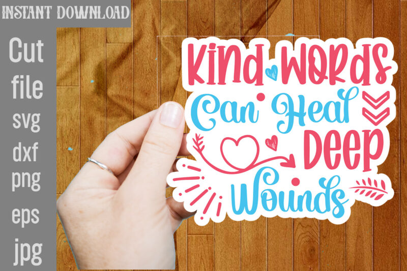 Kindness Sticker SVG Bundle,Kindness Svg, Be Kind Svg,Kindness Svg, Be Kind Svg, Inspirational Svg, Motivational Svg, Mental Health Svg, Pos